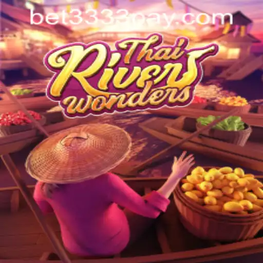 Exploring the Exciting World of ThaiRiverWonders and Bet3333 PH Login