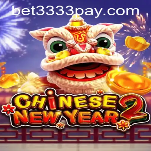 Discover the Excitement of CHINESENEWYEAR2 with bet3333 PH Login